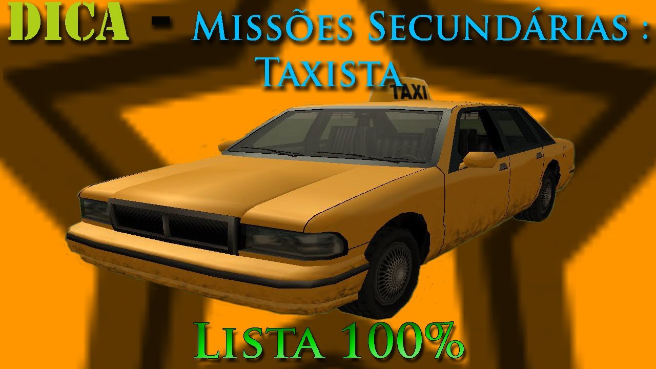 GTA San Andreas D&C ''Dica. Missões secundárias ( TAXISTA )'' [Lista 100%]