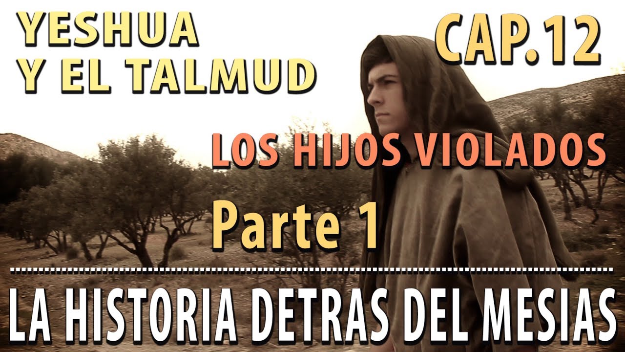 Las ovejas perdidas Jesús de Nazaret y el TALMUD Cap 12 Parte 1 La Historia detrás del Mesías