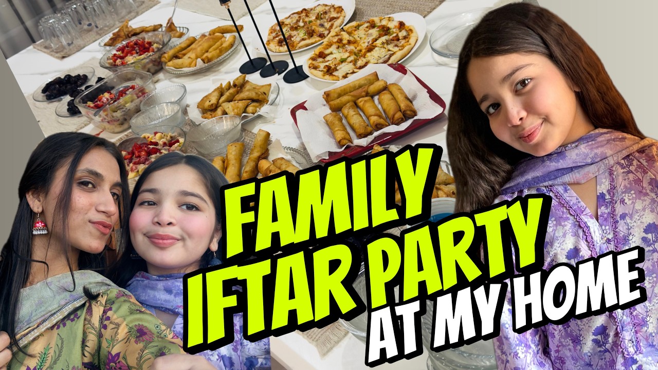 Aayat Arif II Family Iftar party at my home II vlog