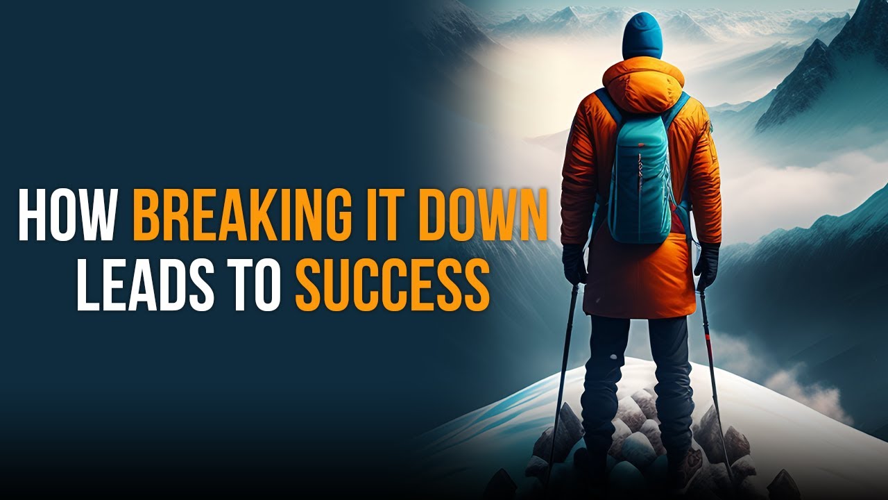 Achieve Anything: The Secret of Breaking Down Goals