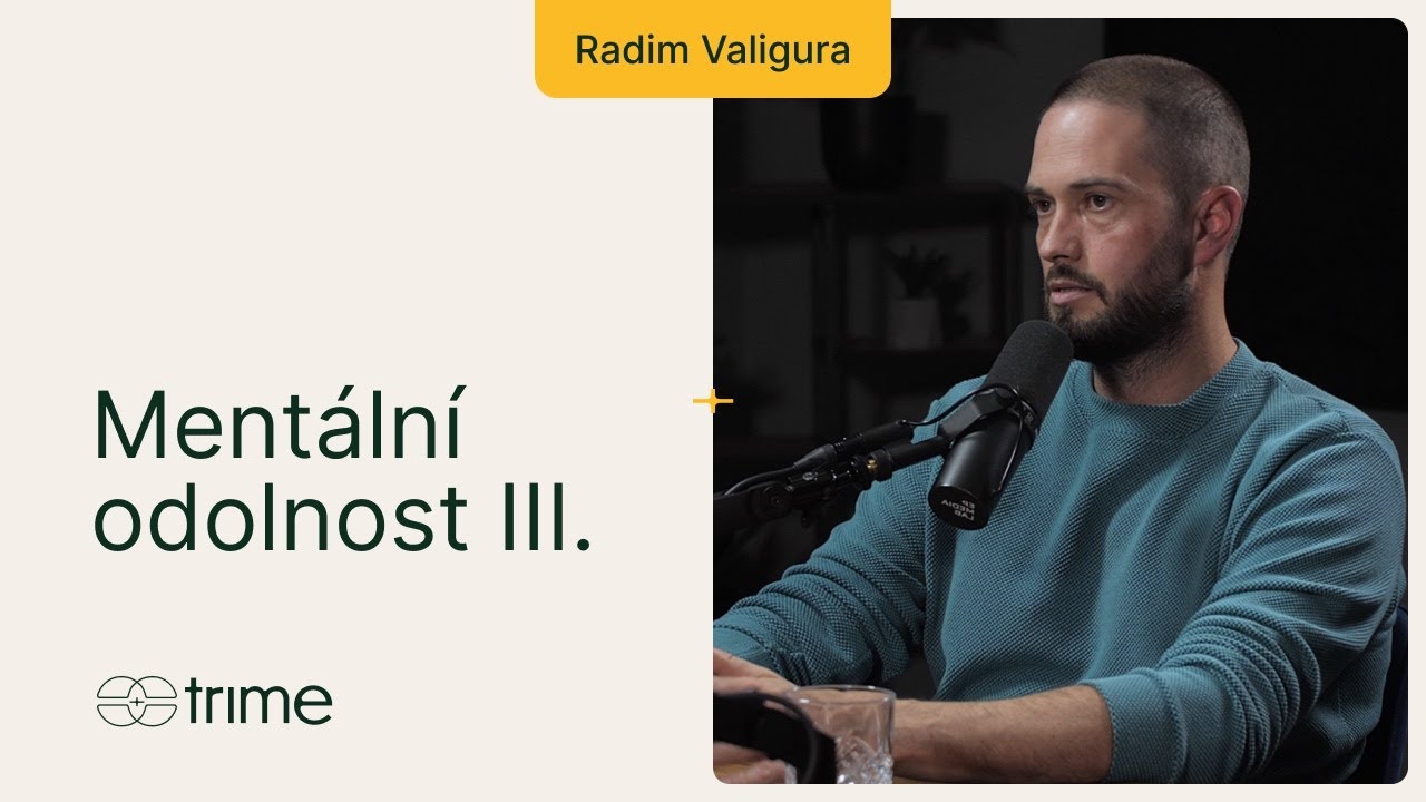 Mentální odolnost III - Jak zachovat vnitřní stabilitu v bouřlivé době  I Trime Podcast 44