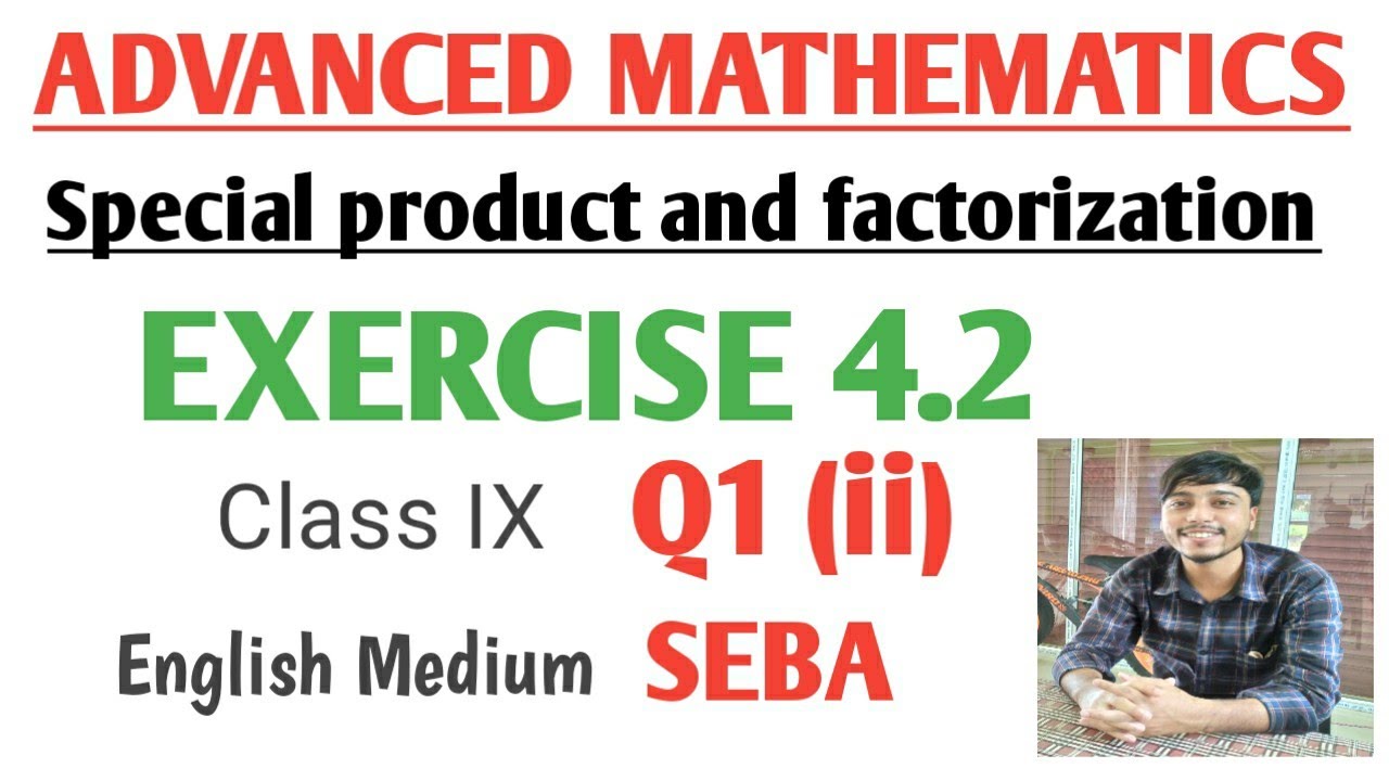 Special product and factorization || CLASS IX SEBA || EXERCISE 4.2 || Q-1 || (ii)