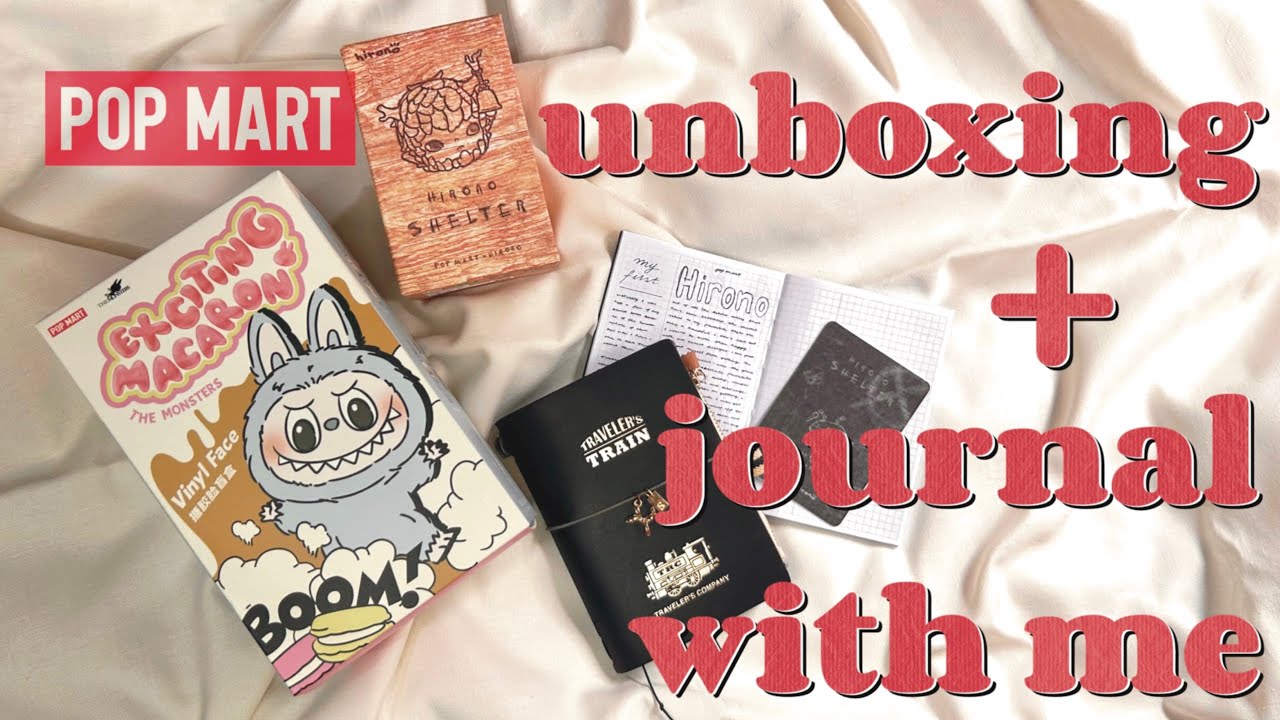 journal with me & birthday unboxing | POP MART Hirono & Labubu