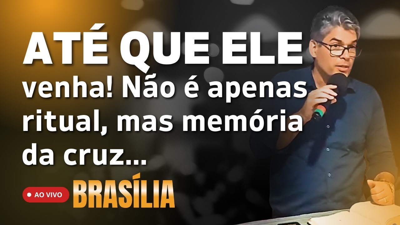 Sábado, 14/02 - CULTO CEIA E ADORAÇÃO | Brasília/DF