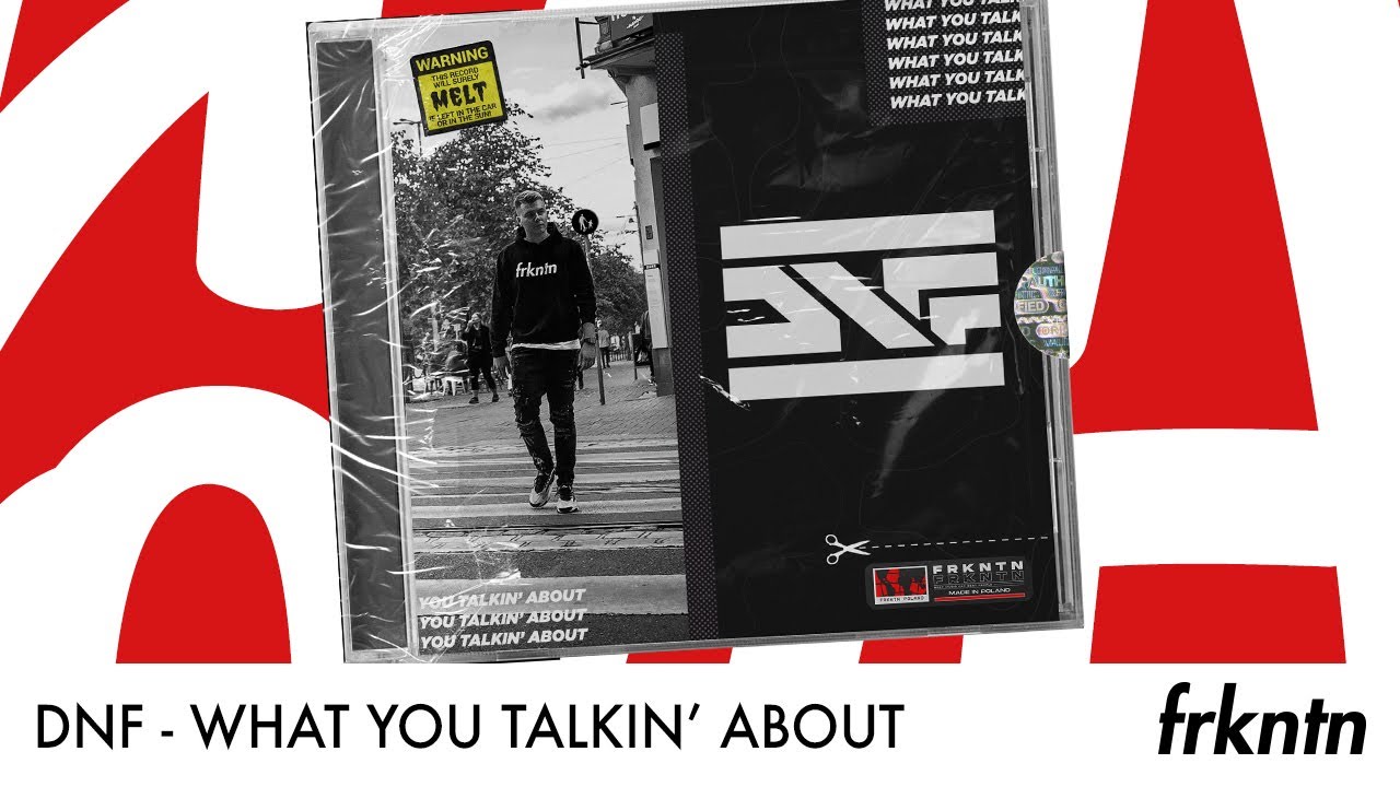 DNF - What You Talkin' About (Official Video)
