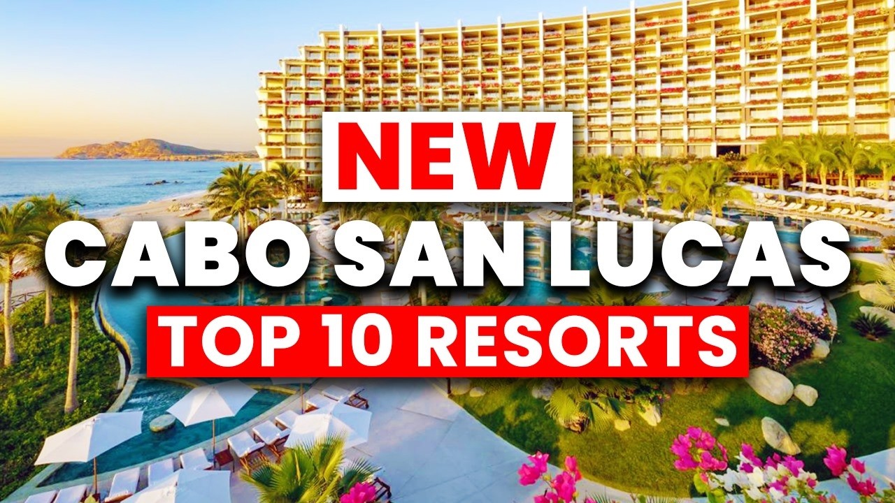 Top 10 BEST Cabo San Lucas All-Inclusive Resorts 2025