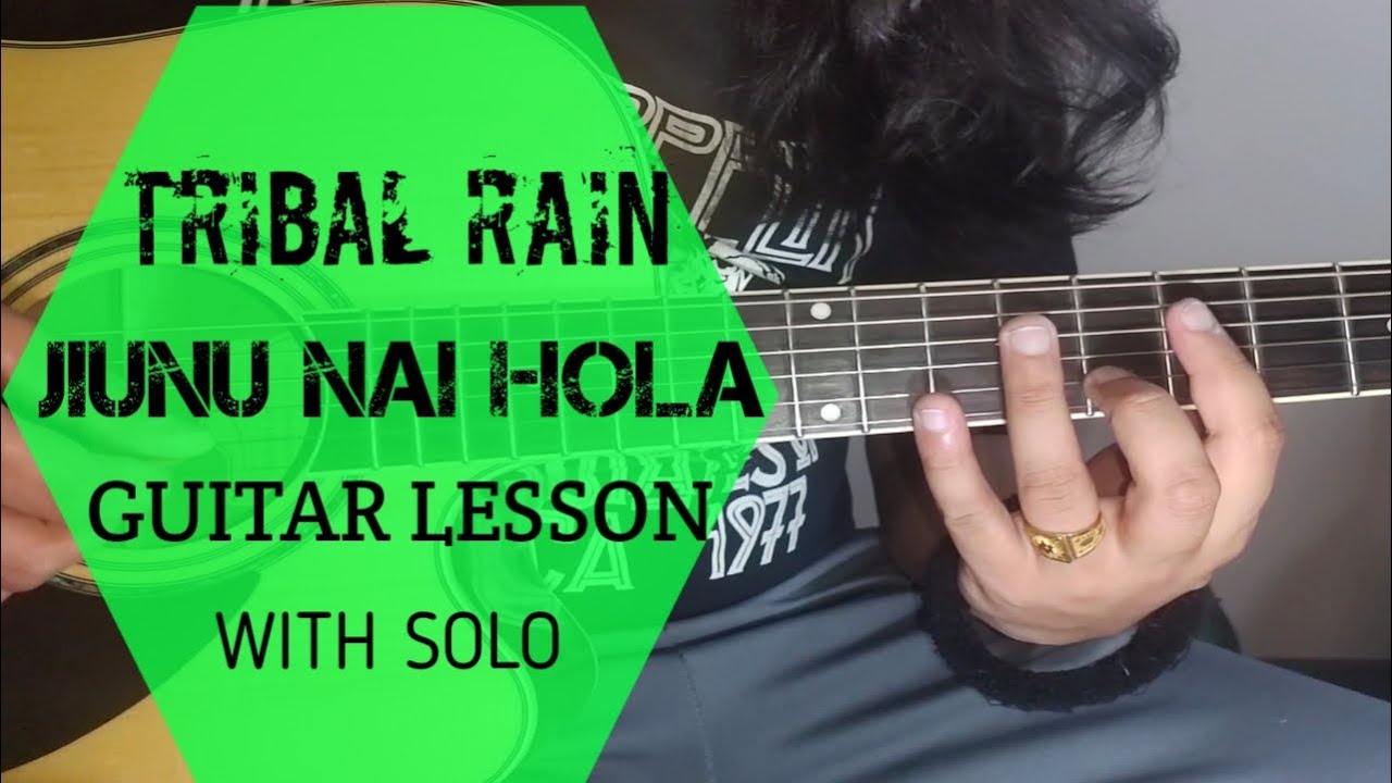 JIUNU NAI HOLA | GUITAR TUTORIAL WITH SOLO | TRIBAL RAIN