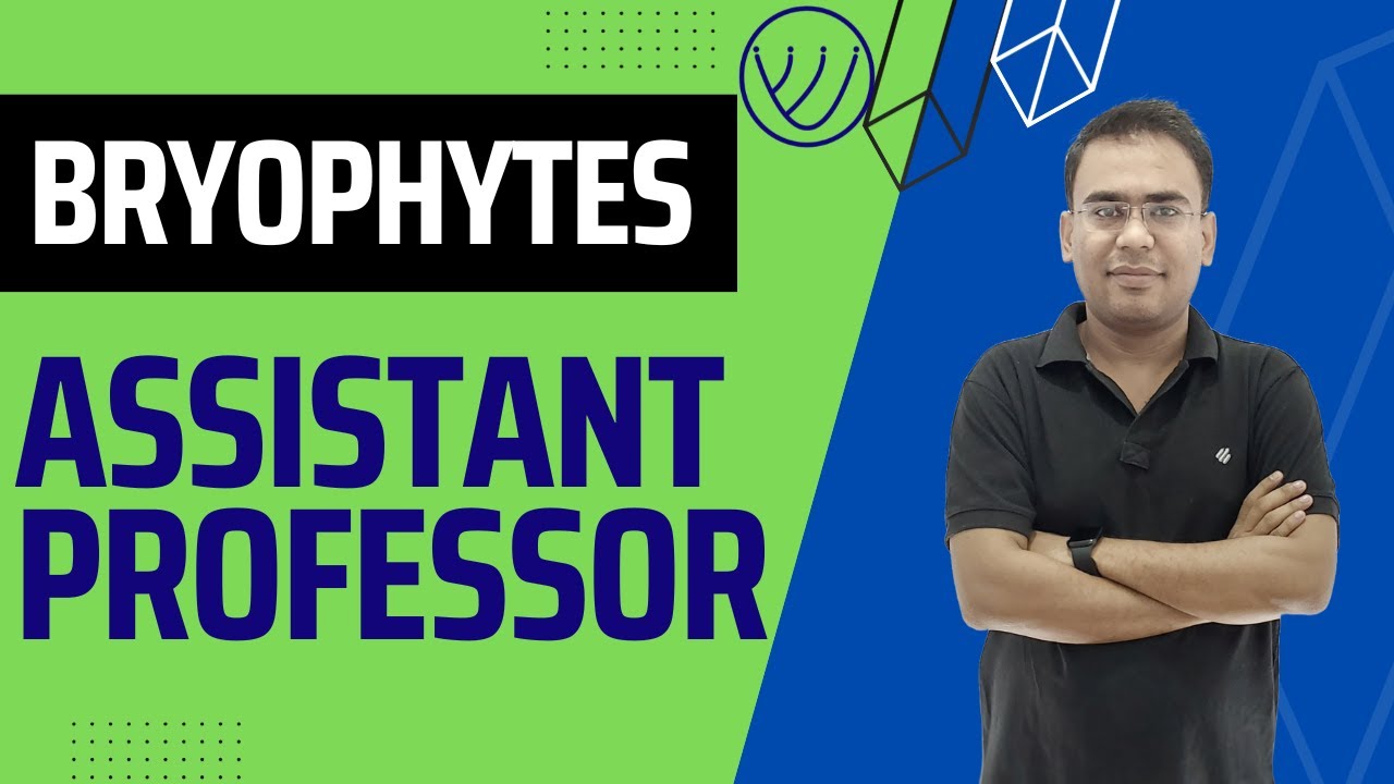 BRYOPHYTES | ASSISTANT PROFESSOR | BOTANY | COLLEGE | EDUCATION | LECTURER