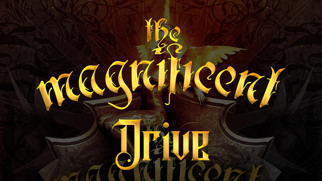 The Magnificent - Drive (Lyrics)