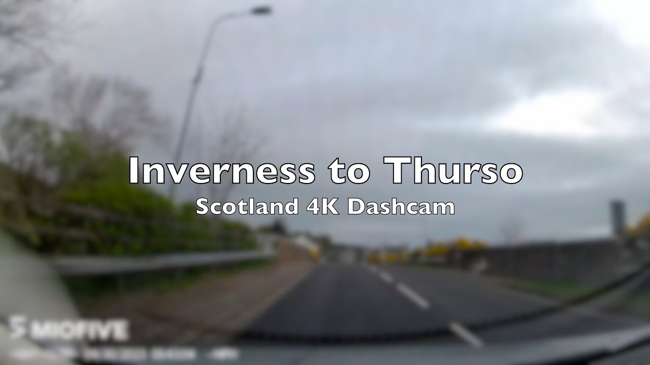 Inverness to Thurso 4K DashCam