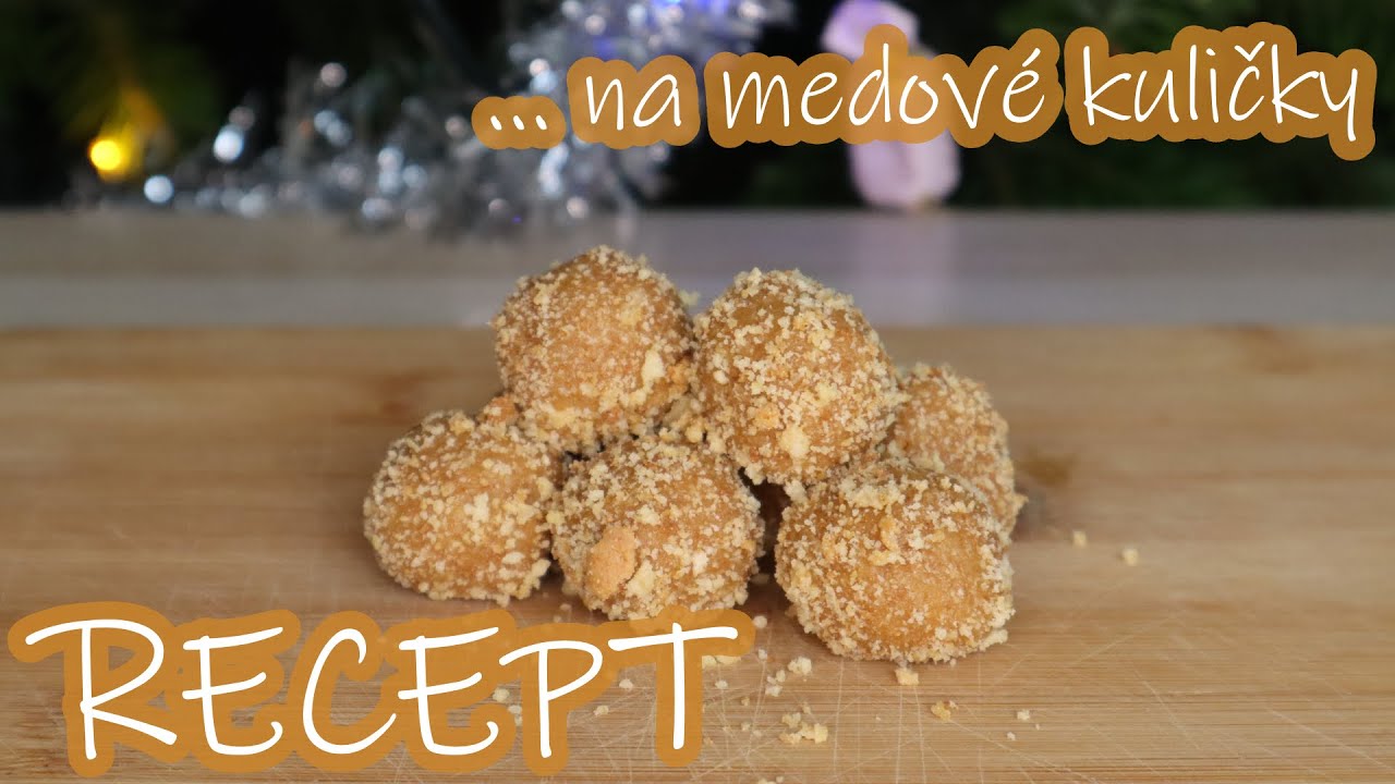 RECEPT na medové koule | Naše oblíbené druhy cukroví