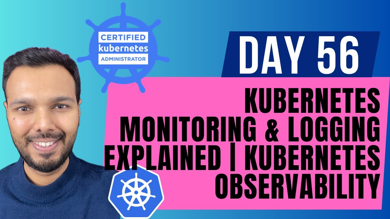 Day 56: Kubernetes Monitoring & Logging Explained | CKA Course 2025