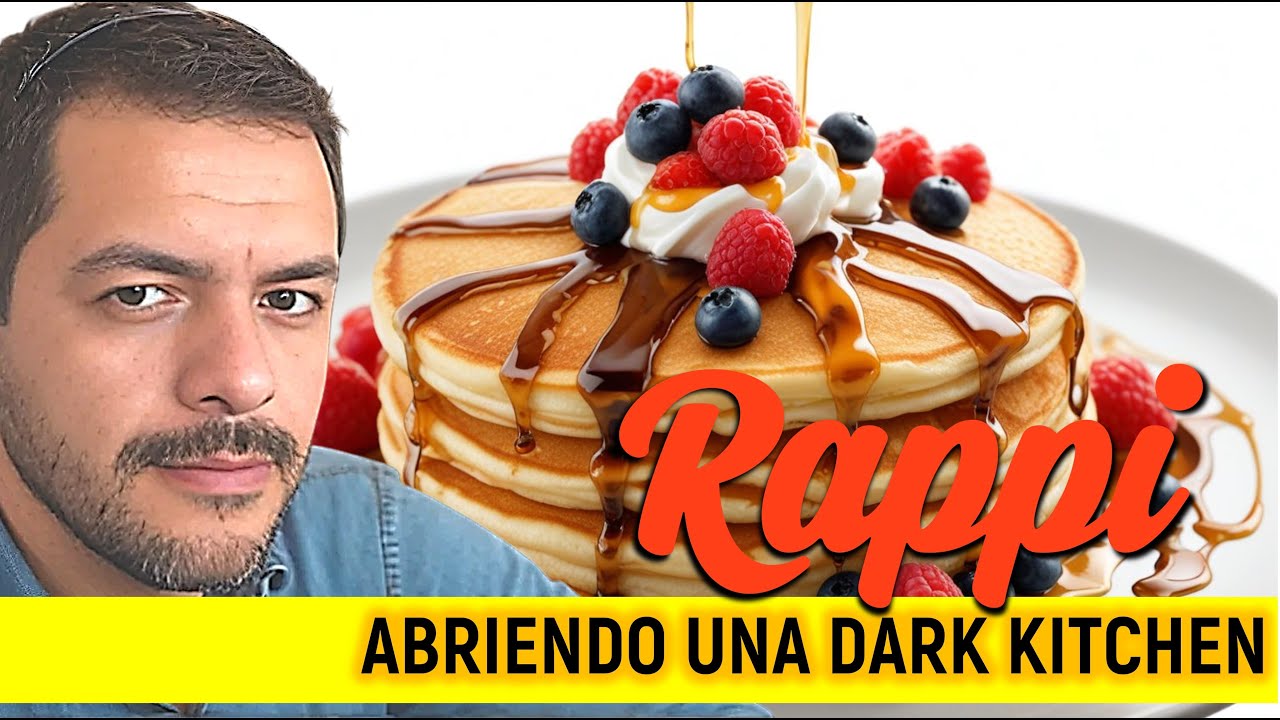 ABRIENDO UNA DARK KITCHEN EN RAPPI 2 @YoSoyJamesBuitre