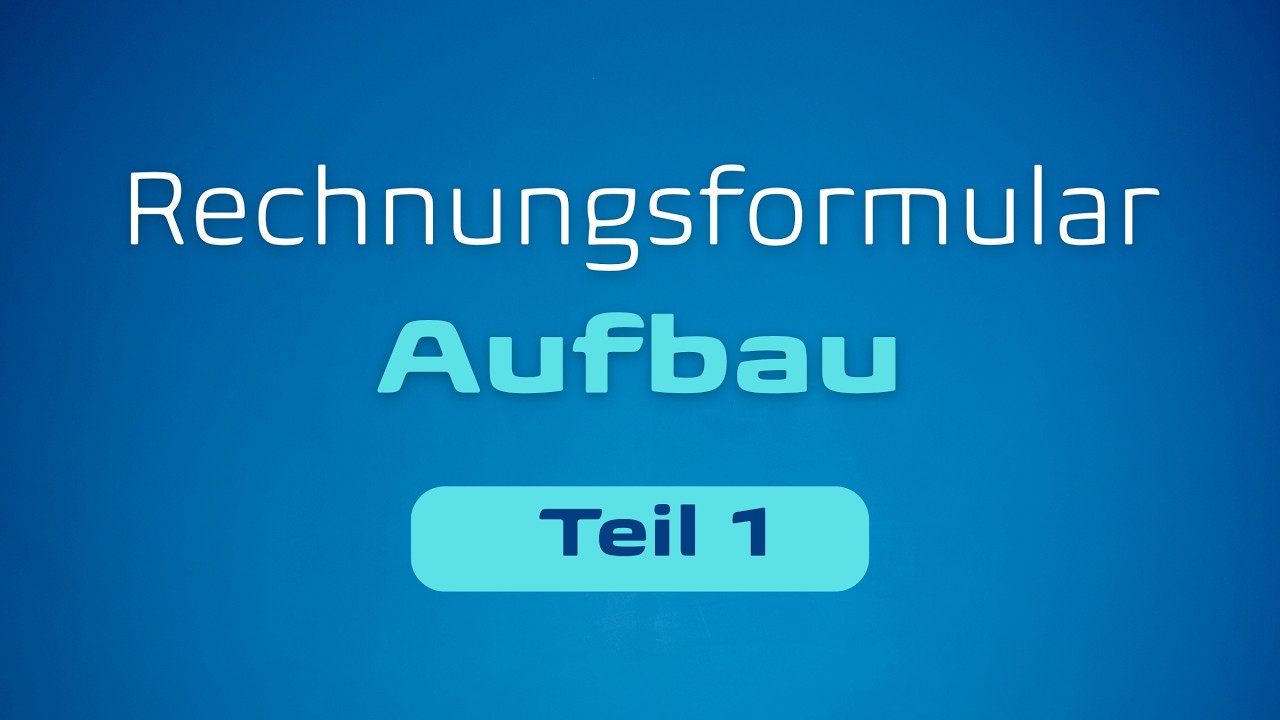 HHO: Informationswirtschaft: Aufbau Rechnungsformular (1.Video)