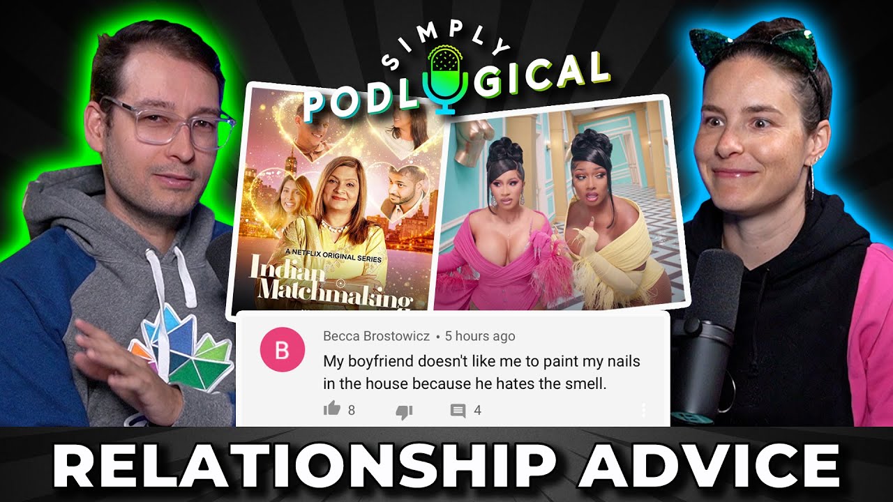 Unqualified Relationship Advice, Indian Matchmaking & WAP - SimplyPodLogical #26