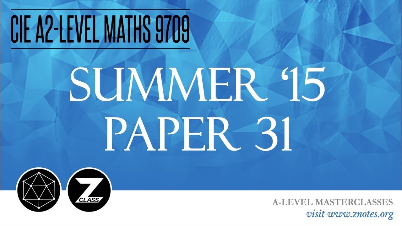 CIE A2 Maths 9709 | S15 P31 | Solved Past Paper