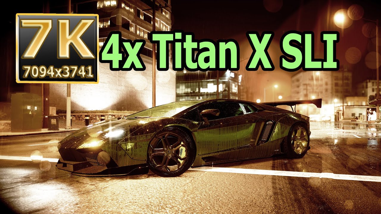 Need for Speed 7K resolution 4x Titan X SLI - NFS16 7K