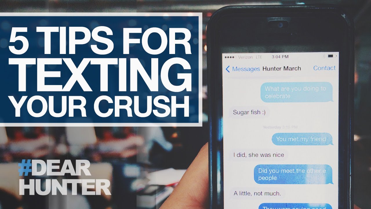 5 TIPS FOR TEXTING YOUR CRUSH | #DearHunter