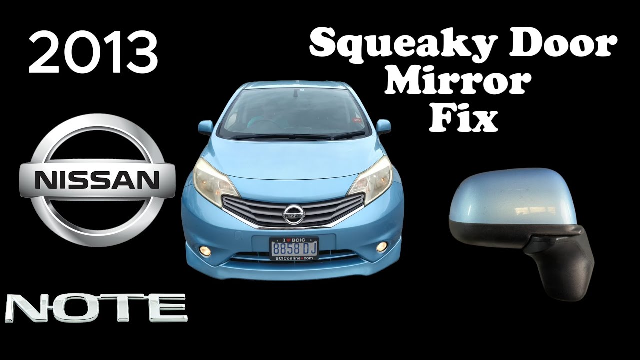 2013 Nissan Note DIG-S Squeaky Door Mirror Fix