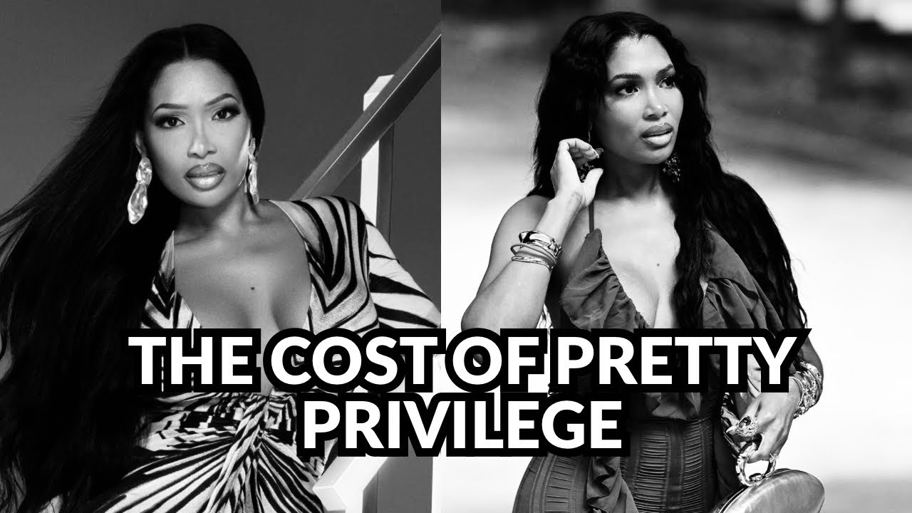 THE COST OF PRETTY PRIVILEGE 