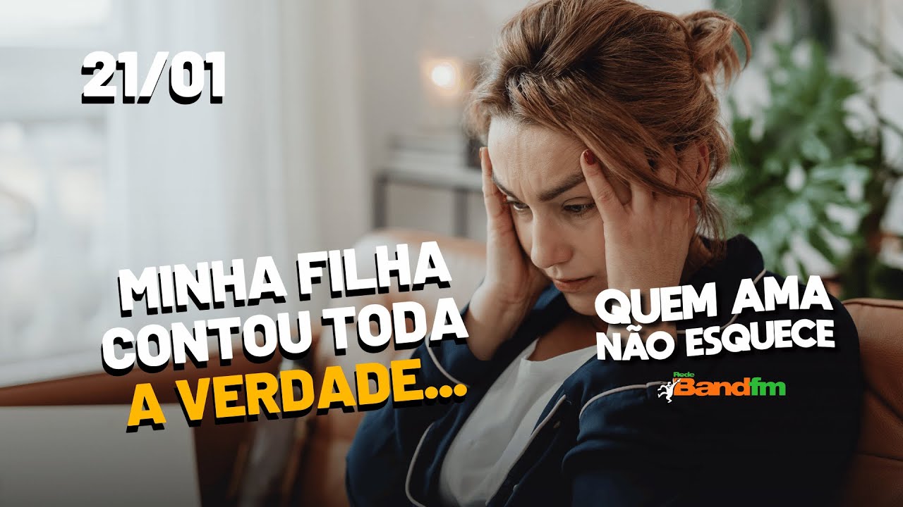 MINHA FILHA CONTOU TODA A VERDADE - HISTÓRIA DA CATARINA | QUEM AMA NÃO ESQUECE 21/01/26