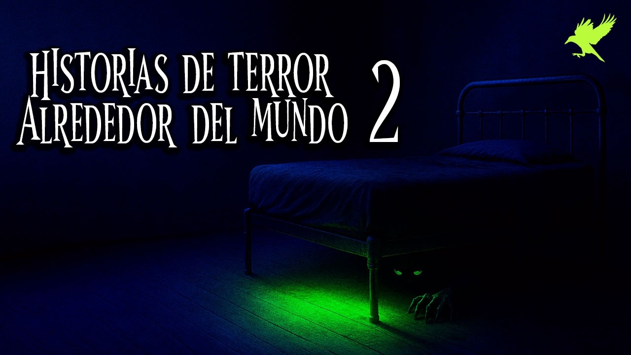 HISTORIAS DE TERROR ALREDEDOR DEL MUNDO 2| Historias de terror | Gritos en la noche