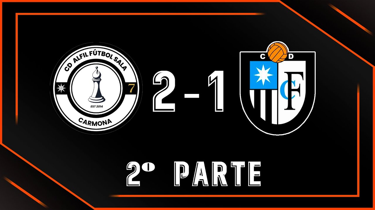 Alfil FS - CD Futuro Carmonense [2º Parte]
