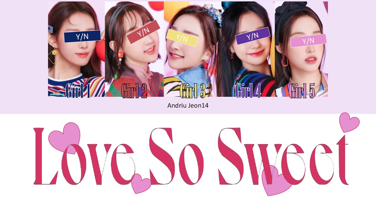 Your Girl Group-Love So Sweet (5 members) Color Coded Lyrics (Han|Rom|Eng) Original by Cherry Bullet