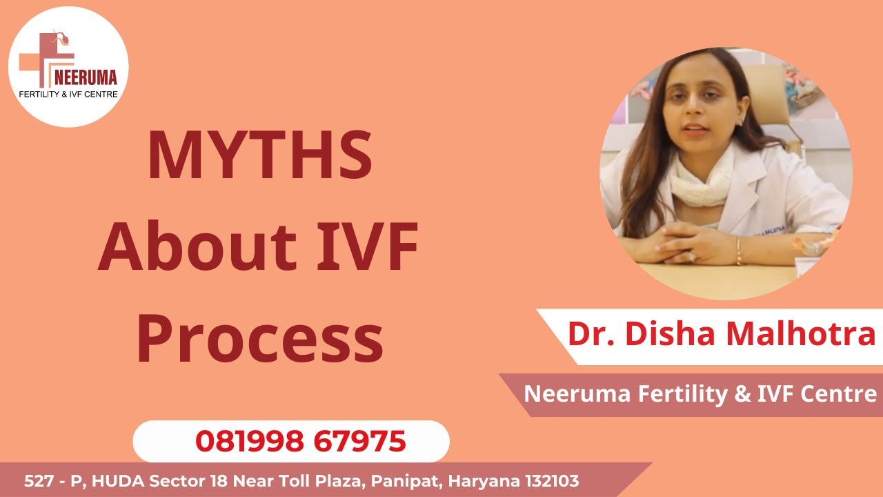 MYTHS About IVF Process || Dr. Disha Malhotra - Neeruma IVF Centre || IVF In Panipat