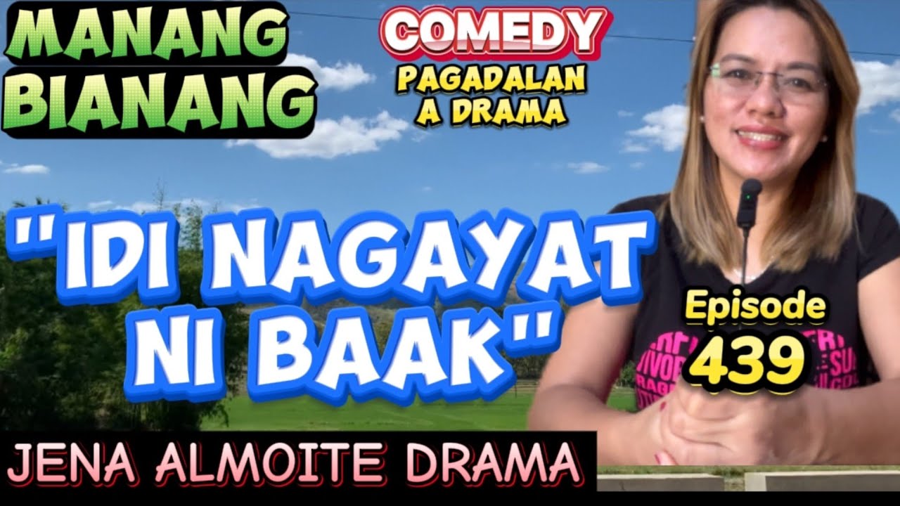 "Idi nagayat ni baak" Comedy PAG-ADALAN a drama/ Manang Bianang (Episode 439) JENA ALMOITE DRAMA