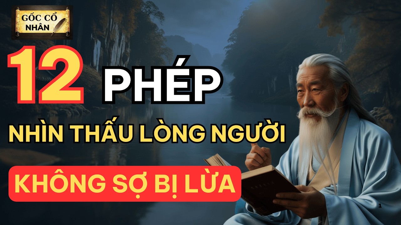12 Phép nhìn thấu lòng người mà cổ nhân để lại cho hậu thế - Gốc cổ nhân