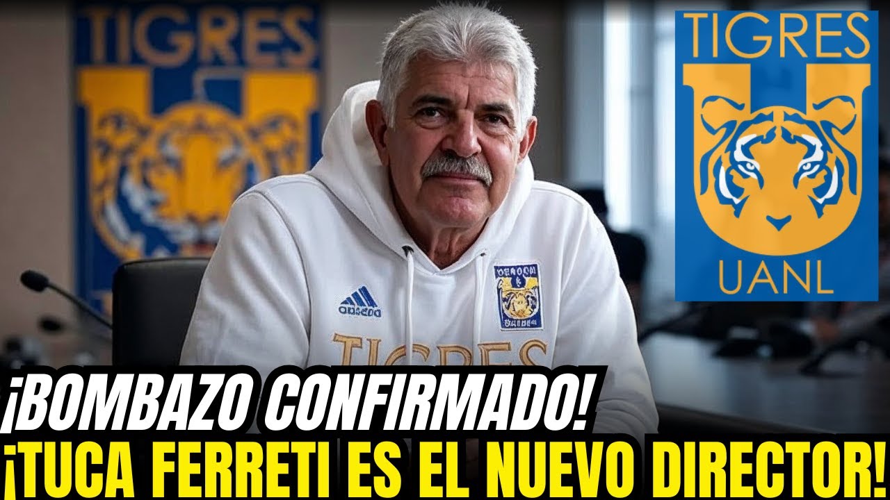 ¡NUEVA ERA! TUCA FERRETTI TOMA EL TIMÓN EN LA OFICINA Y TIGRES VA POR PODER TOTAL|NOTICIAS DE TIGRES