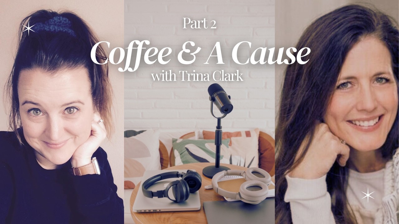 Coffee & A Cause: Addiction, Trafficking & Abuse | with Trina Clark of Sisters of Solace (Part 2)