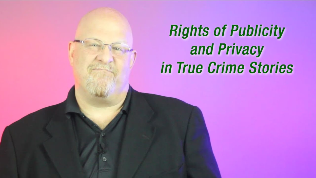 Rights of Publicity and Privacy in True Crime Stories - Entertainment Law Asked & Answered