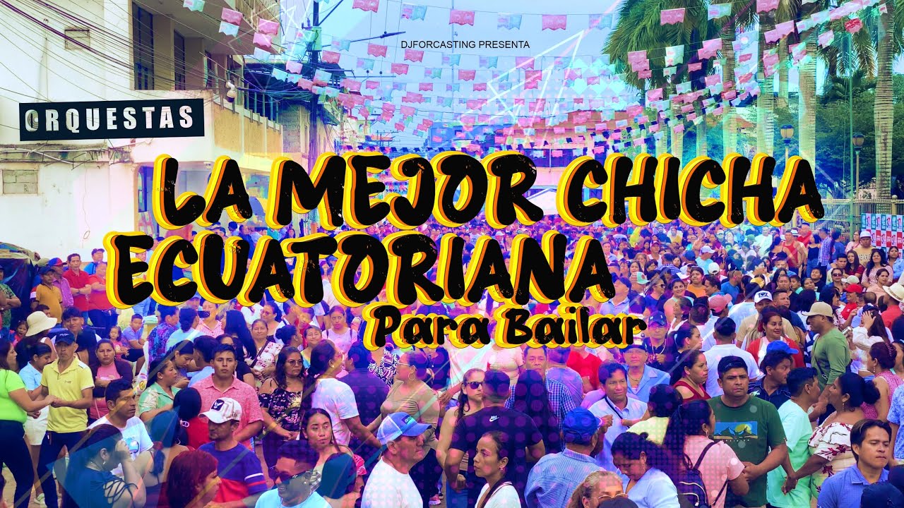 La Mejor Chicha Ecuatoriana Para Bailar - El Combo de Darwin - el gallo y la pata mix