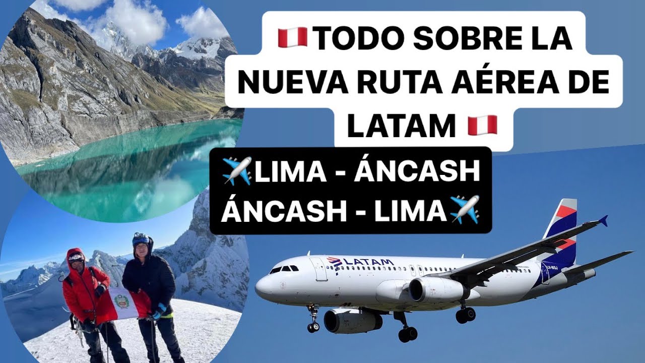 Ya se podrá VIAJAR desde LIMA a HUARAZ en AVIÓN con LATAM✈️$76 el pasaje en julio 2024