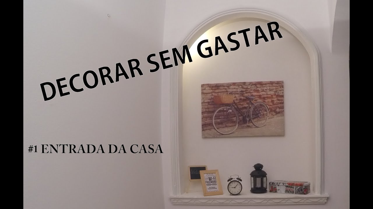 DECORAR SEM GASTAR - Entrada da casa - Manual de uma esposa pr&aacute;tica #4