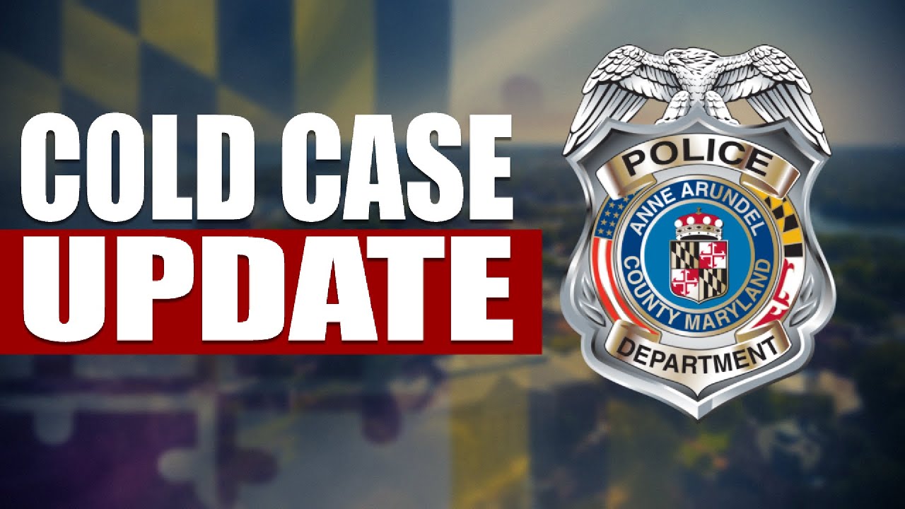 Anne Arundel County Police Department Cold Case Update | March 10th, 2023
