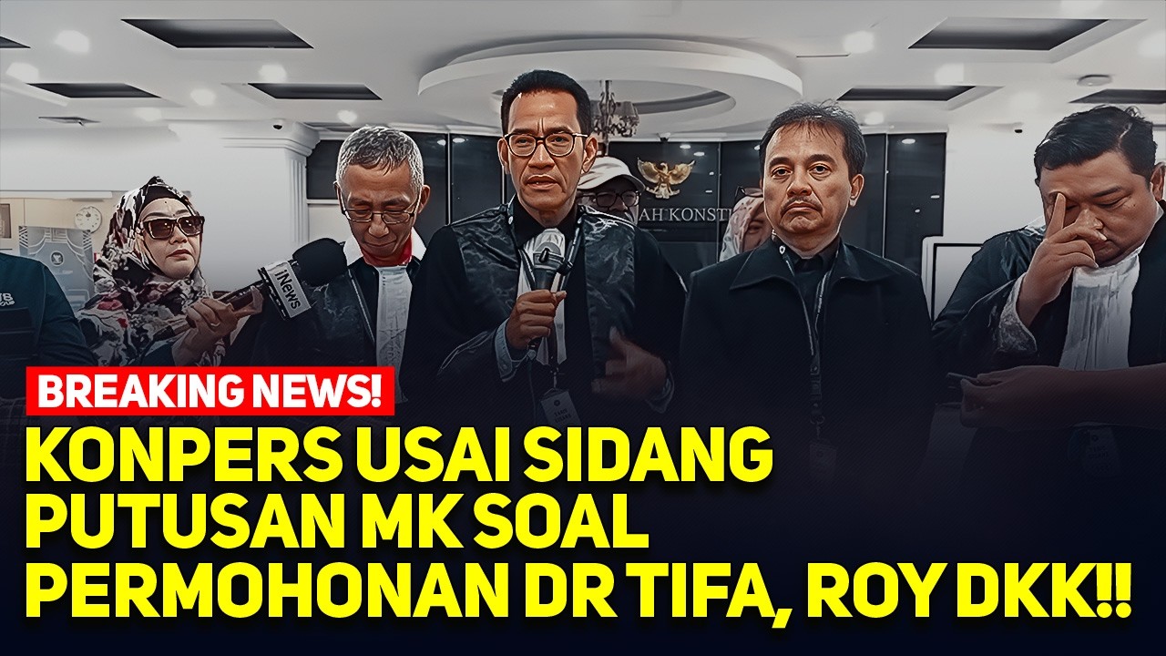 LIVE! BREAKING NEWS! KONPERS USAI SIDANG PUTUSAN MK SOAL PERMOHONAN DR TIFA, ROY DKK!!