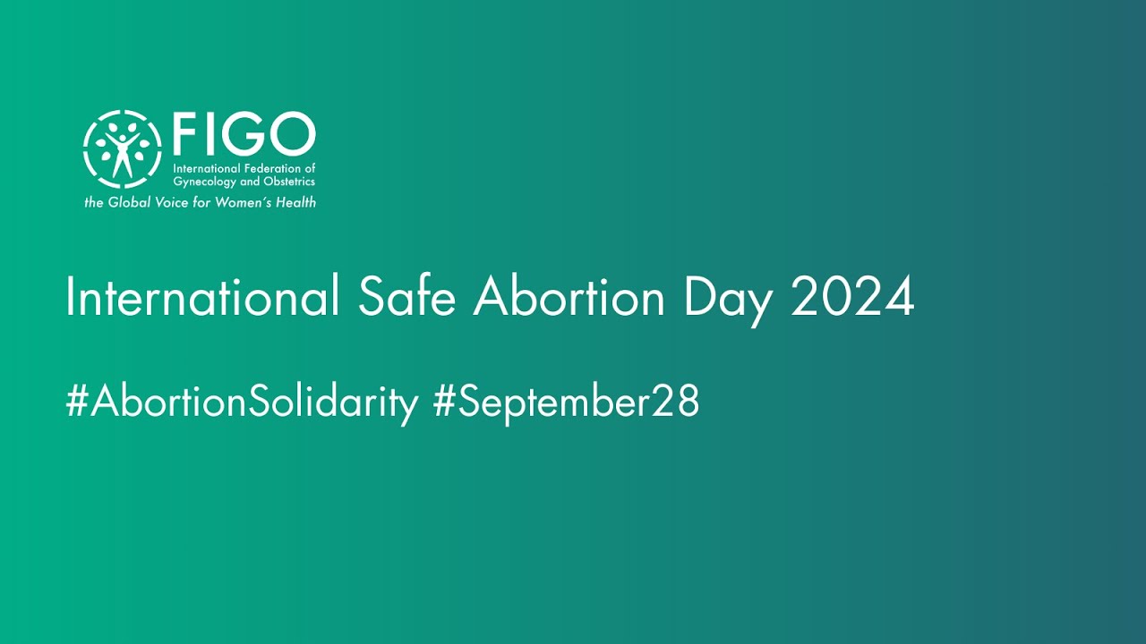 International Safe Abortion Day 2024 - a call for total decriminalisation of Safe Abortion worldwide