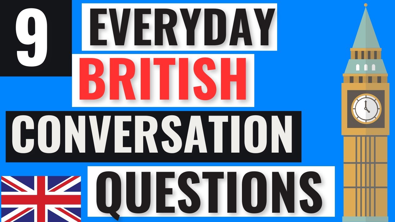 9 Everyday British Conversation Questions
