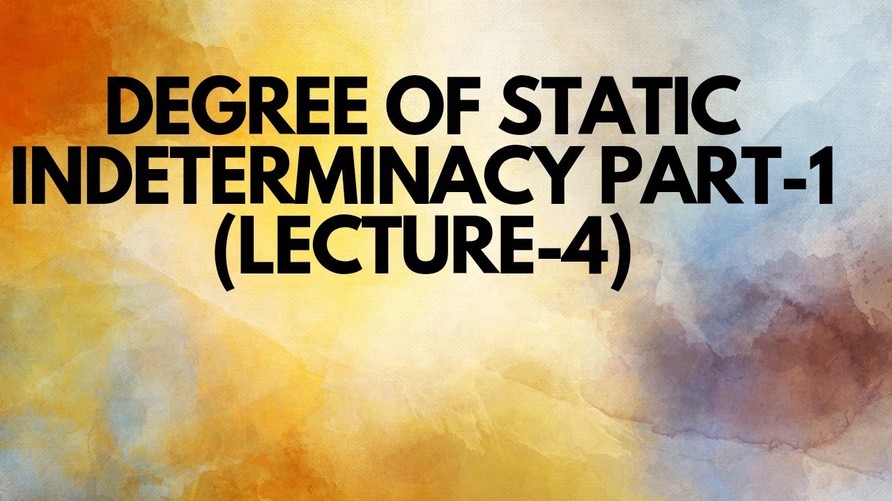 Degree of Static indeterminacy Part 1 (Lecture-4)