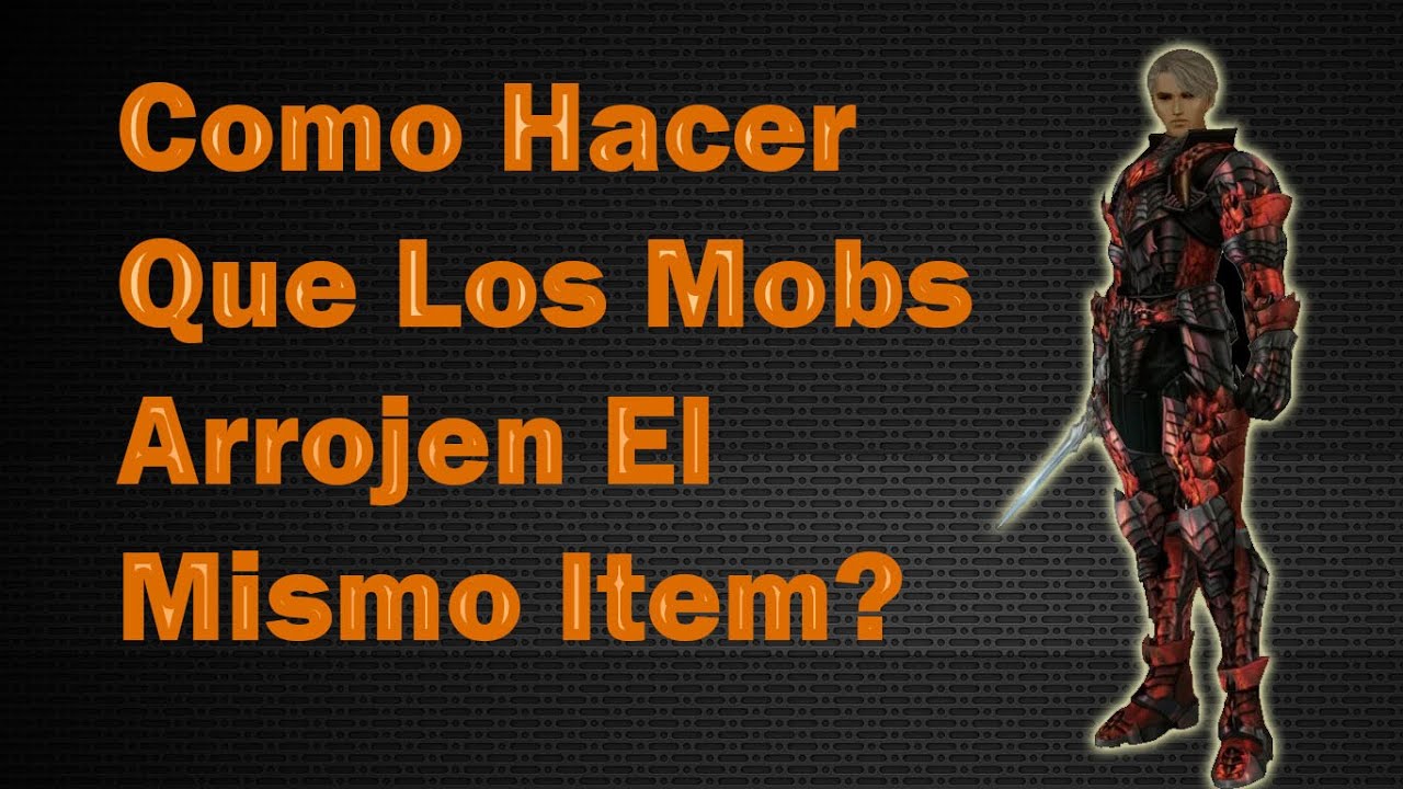 MOBS Arrojan Mismo Item / Creando Scrypt Faenor