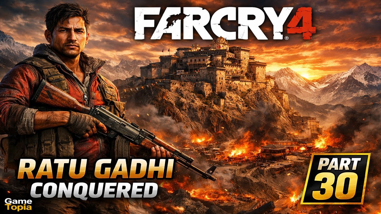 Far Cry 4 Gameplay Walkthrough | Ratu Gadhi Fortress Conquered 💥 | Part 30 | Game Topia