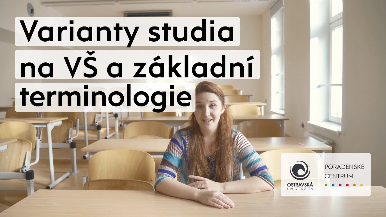 Varianty studia na VŠ a základní terminologie | Poradenské centrum Ostravské univerzity
