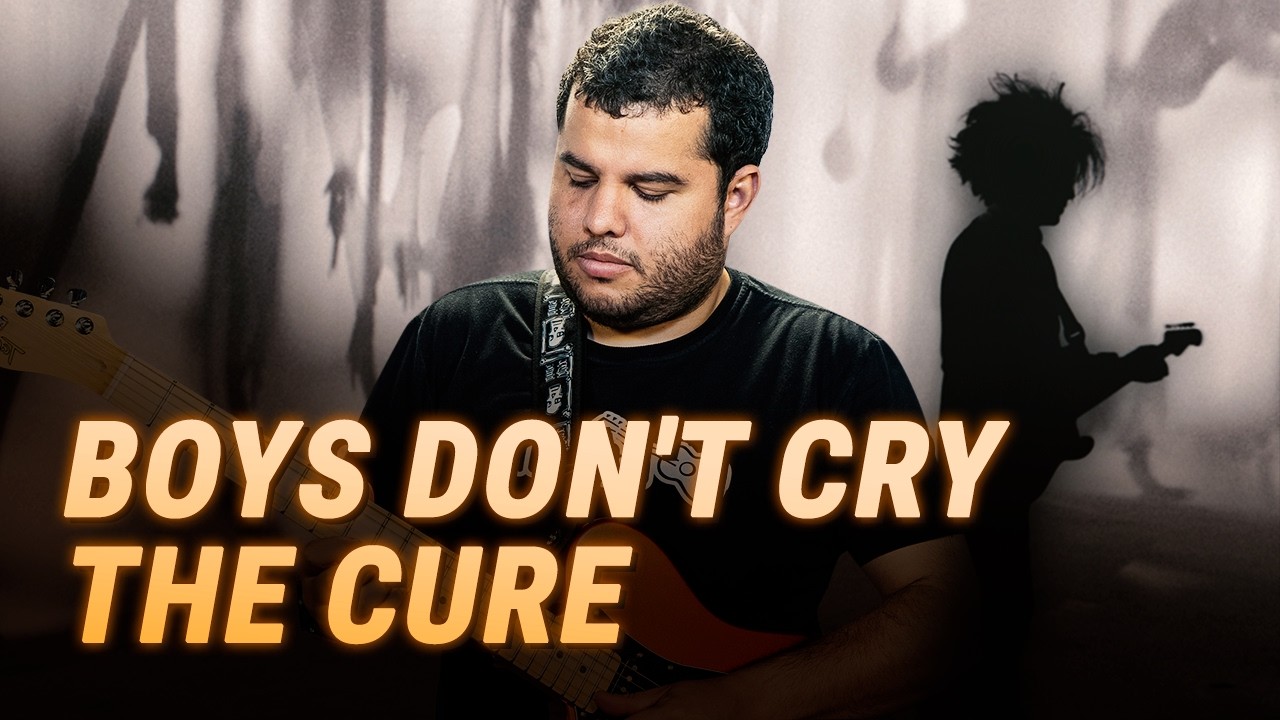 BOYS DON'T CRY - The Cure | Como tocar na guitarra