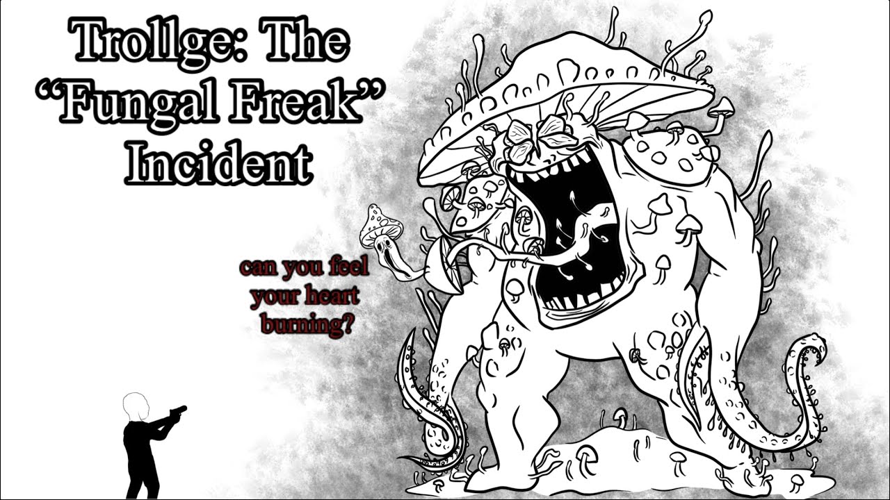 Trollge: The &ldquo;Fungal Freak&rdquo; Incident