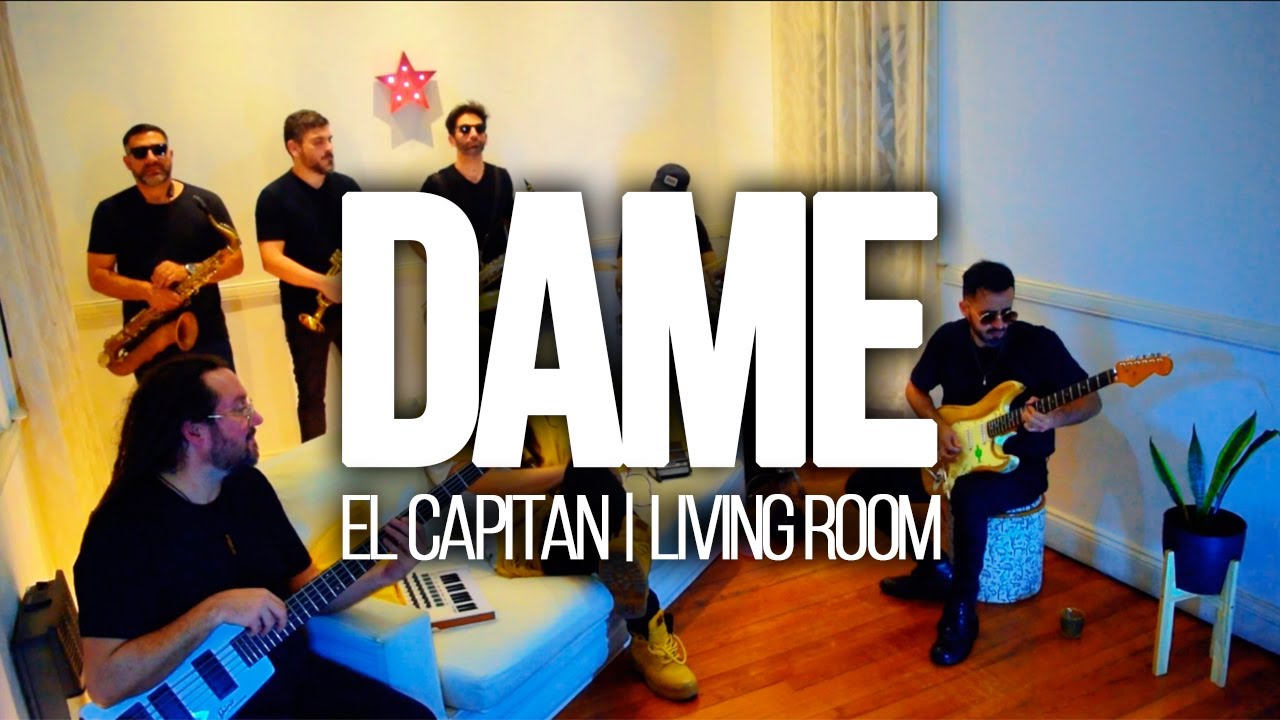 DAME - EL CAPITÁN | LIVING ROOM🎙