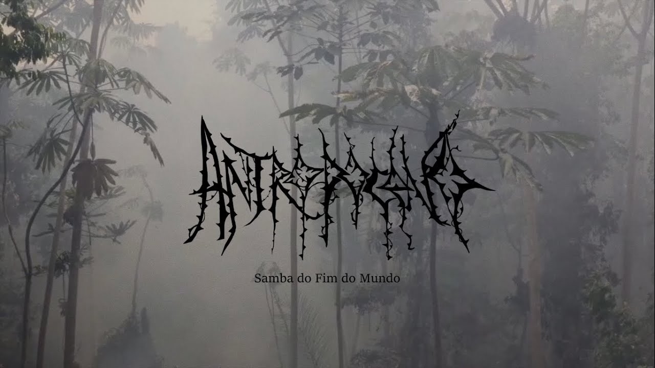 Antropoceno - Samba do Fim do Mundo (Official Music Video)