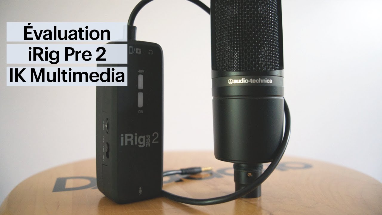 Évaluation de l'interface de microphone iRig Pre 2 de IK Multimedia